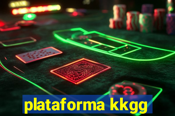 plataforma kkgg